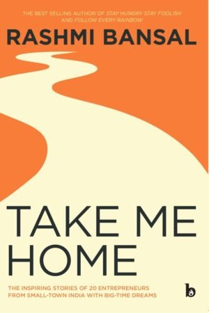 Take Me Home By Rashmi Bansal