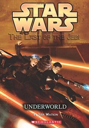 Star Wars: The Last of the Jedi #03 Underworld By Jude Watson