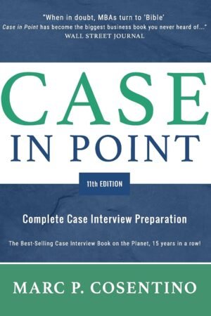 Case in Point 11: Complete Case Interview Preparation