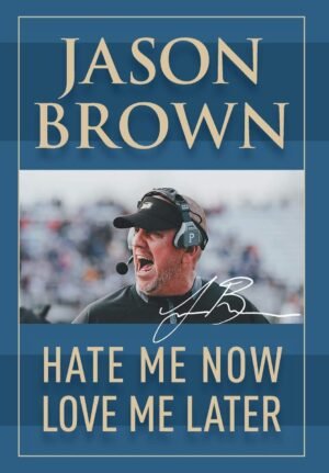 Hate Me Now, Love Me Later Hardcover By Jason Brown
