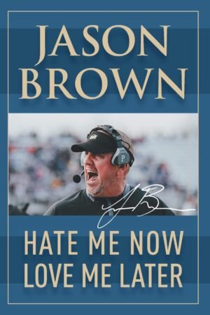 Hate Me Now, Love Me Later Hardcover By Jason Brown