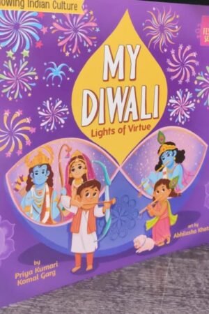 My Diwali Lights of Virtue By Komal Garg Priya Kumari