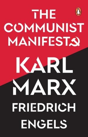The Communist Manifesto By Friedrich Engels & Karl Marx
