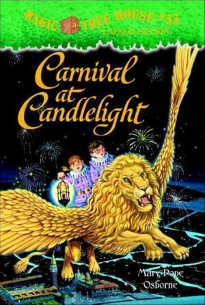 Carnival at Candlelight (Magic Tree House) #33 By Mary Pope Osborne