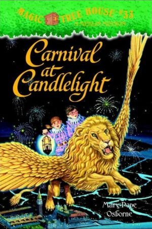 Carnival at Candlelight (Magic Tree House) #33 By Mary Pope Osborne