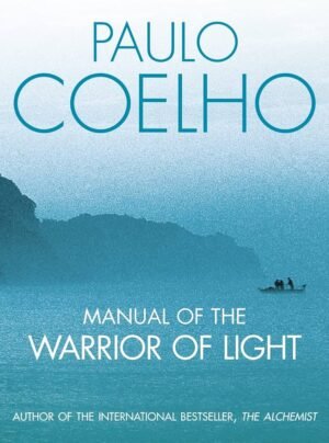 Manual Of The Warrior Of Light By Paulo Coelho