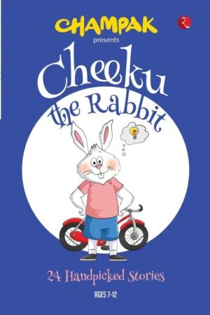 Champak Cheeku The Rabbit - 24 Handpicked Short Stories - Illustrated Stories for Children 7 to 12 year old - Champak English Story Book - 144 Pages Comic Book By Champak