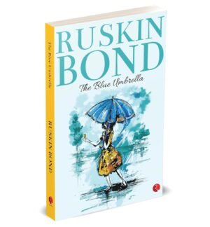 The Blue Umbrella: Children's Classic by Ruskin Bond
