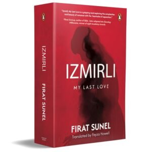 Izmirli, My Last Love: A Psychological Mystery Thriller with Mind-bending Twists | A Gripping Story of Love, Loss & Family Secrets By Firat Sunel
