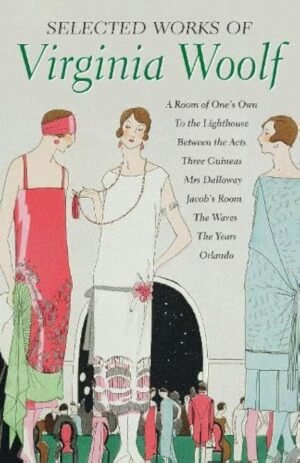 Selected Works of Virginia Woolf (Special Editions) By Virginia Woolf