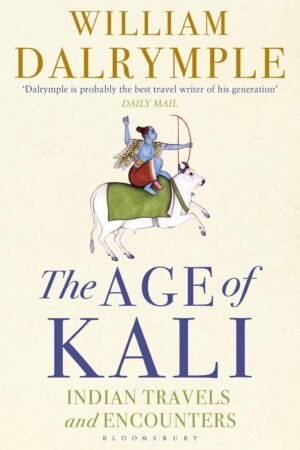 The Age of Kali By William Dalrymple