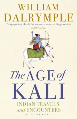 The Age of Kali By William Dalrymple