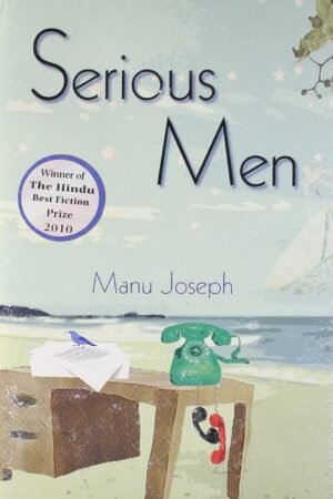 Serious Men Hardcover By Manu Joseph
