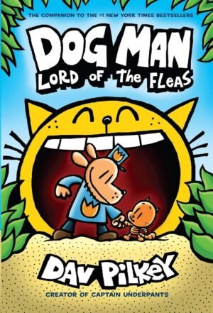 Dog Man #5: Dog Man: Lord of the Fleas By Dav Pilkey