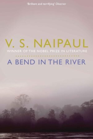 A Bend in the River (Aziza's Secret Fairy Door, 158) By V.S. Naipaul