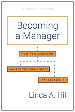 Becoming a Manager Hardcover By Linda A. Hill