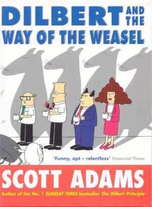 Dilbert and the Way of the Weasel By Scott Adams