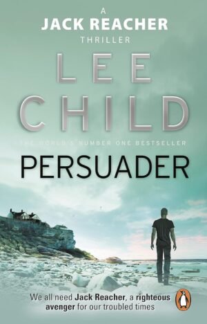 Persuader: (Jack Reacher 7) By Lee Child