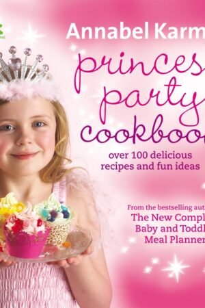 Princess Party Cookbook Hardcover By Annabel Karmel