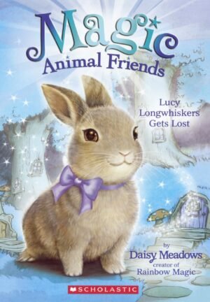 Lucy Longwhiskers Gets Lost (Magic Animal Friends) By Daisy Meadows