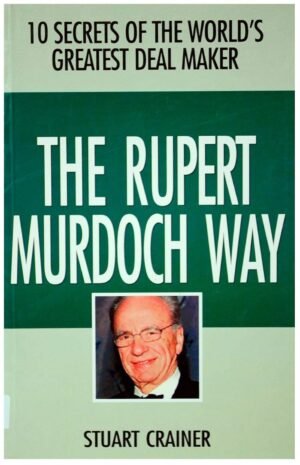 The Rupert Murdoch Way By Stuart Crainer