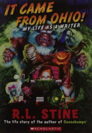 It Came From Ohio – My Life as a Writer By R.L. Stine