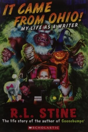 It Came From Ohio – My Life as a Writer By R.L. Stine
