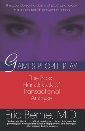 Games People Play: The basic handbook of transactional analysis. By Eric Berne MD