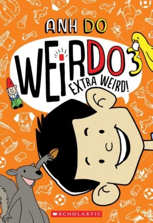 Weirdo #3: Extra Weird! By Anh Do
