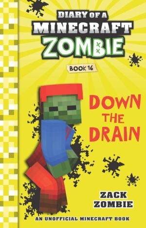 Diary Of A Minecraft Zombie #16: Down The Drain By Zack Zombie