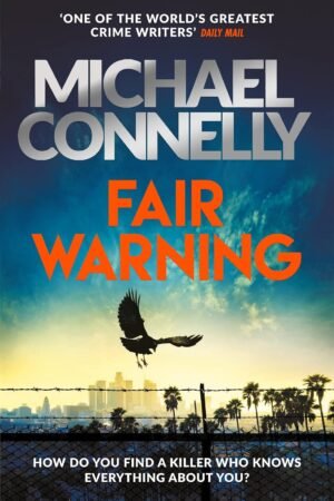 FAIR WARNING By Michael Connelly