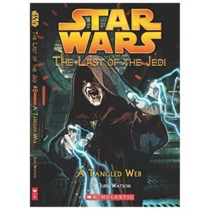 Star Wars: The Last of the Jedi #05 A Tangled Web By Jude Watson