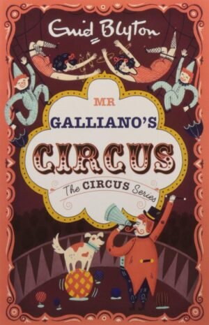 THE CIRCUS SERIES: 01: MR GALLIANO'S CIRCUS By Enid Blyton