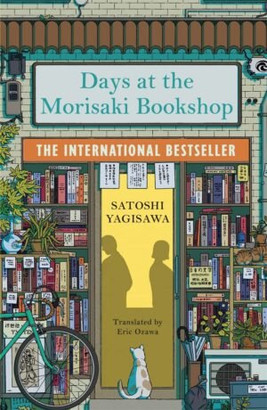 Days at the Morisaki Bookshop: The perfect book to curl up with - for lovers of Japanese translated fiction everywhere By Satoshi Yagisawa