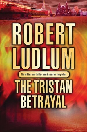 The Tristan Betrayal By Robert Ludlum