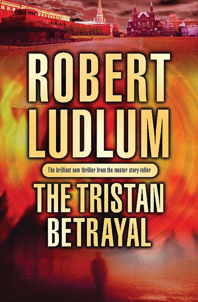 The Tristan Betrayal By Robert Ludlum The Tristan Betrayal By Robert Ludlum