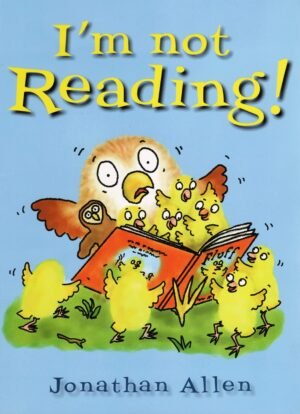 I'm Not Reading ! By Jonathan Allen