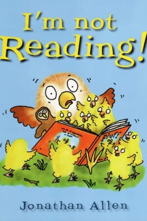 I'm Not Reading ! By Jonathan Allen