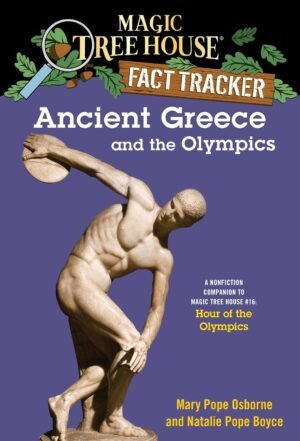 Ancient Greece and the Olympics: A Nonfiction Companion to Magic Tree House #16: Hour of the Olympics By Mary Pope Osborne