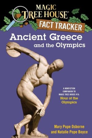 Ancient Greece and the Olympics: A Nonfiction Companion to Magic Tree House #16: Hour of the Olympics By Mary Pope Osborne