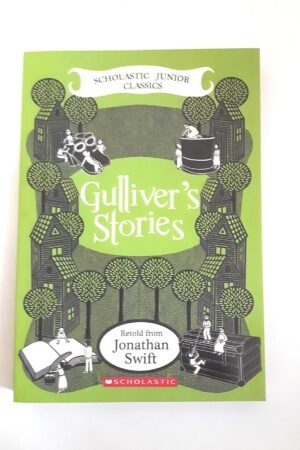 Gullivers Stories (Scholastic Junior Classic) By JONATHAN SWIFT