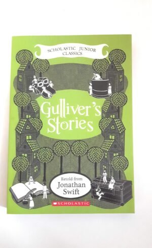 Gullivers Stories (Scholastic Junior Classic) By JONATHAN SWIFT