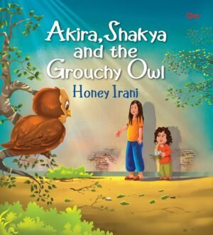 Story book : Akira, Shakya and the Grouchy Owl By Honey Irani