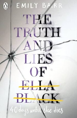 The Truth and Lies of Ella Black By Emily Barr
