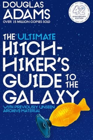 The Ultimate Hitchhiker's Guide to the Galaxy: The Complete Trilogy in Five Parts By Douglas Adams
