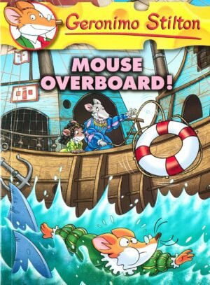 GERONIMO STILTON #62 MOUSE OVERBOARD!