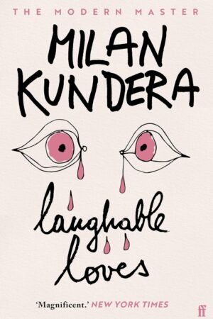Laughable Loves By Milan Kundera