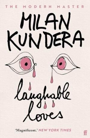 Laughable Loves By Milan Kundera