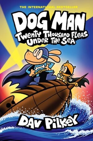 Dog Man: Twenty Thousand Fleas Under the Sea: A Graphic Novel (Dog Man #11) By Dav Pilkey