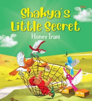 Story book : Shakya’s Little Secret By Honey Irani